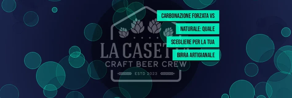 Carbonazione Forzata vs Naturale: Quale Scegliere per la Tua Birra Artigianale