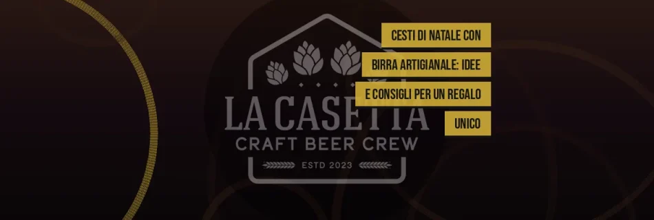 Cesti di Natale con birra artigianale: idee e consigli per un regalo unico