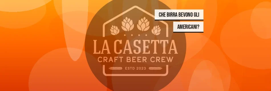 Che Birra Bevono gli Americani?