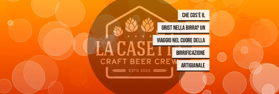 Che Cos’è il Grist nella Birra? Un Viaggio nel Cuore della Birrificazione Artigianale
