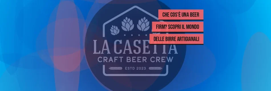 Che Cos’è una Beer Firm? Scopri il Mondo delle Birre Artigianali
