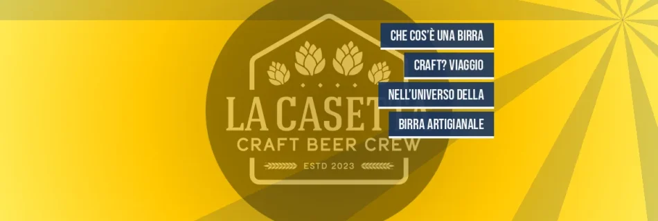 Che Cos’è una Birra Craft? Viaggio nell’Universo della Birra Artigianale