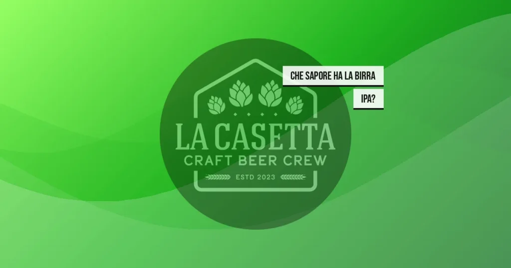 Che Sapore Ha la Birra IPA?