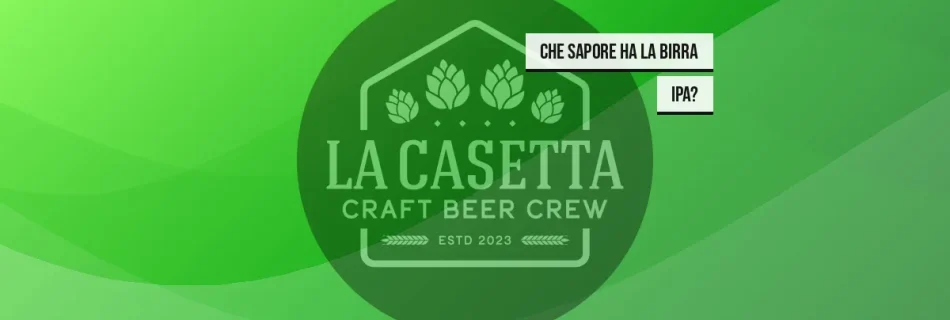 Che Sapore Ha la Birra IPA?