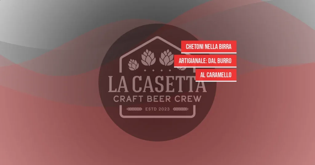 Chetoni Nella Birra Artigianale: Dal Burro Al Caramello