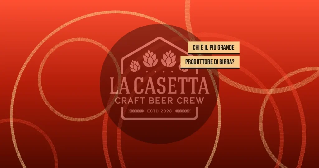 Chi è il Più Grande Produttore di Birra?