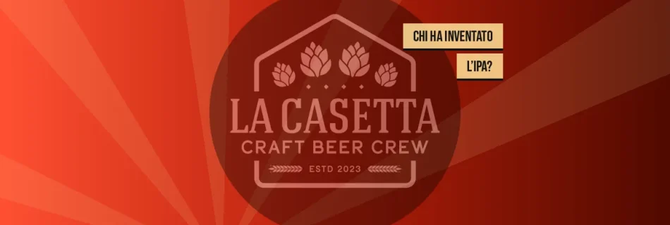 Chi Ha Inventato l’IPA?