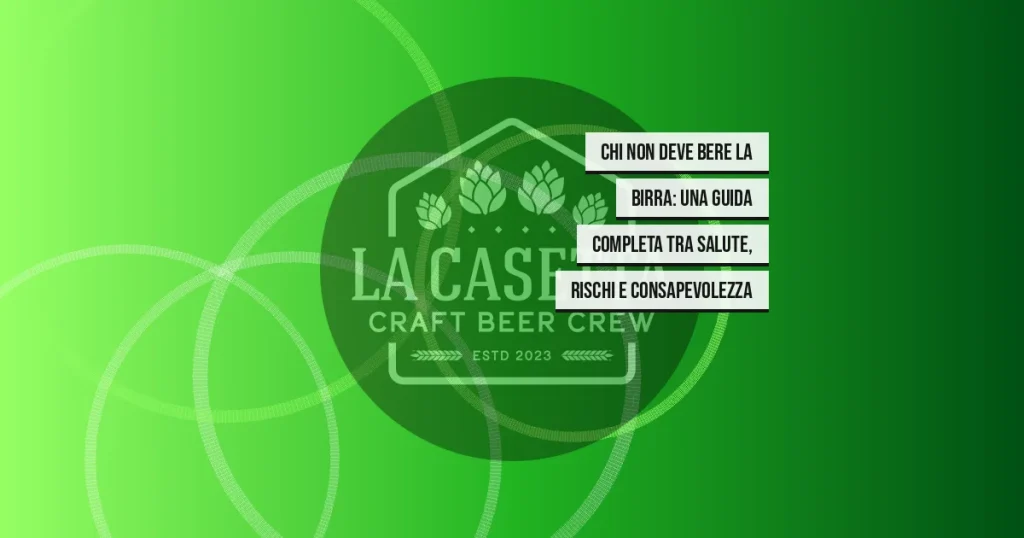 Chi non deve bere la birra: una guida completa tra salute, rischi e consapevolezza
