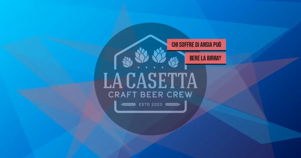 Chi Soffre di Ansia Può Bere la Birra?