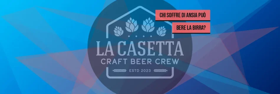 Chi Soffre di Ansia Può Bere la Birra?