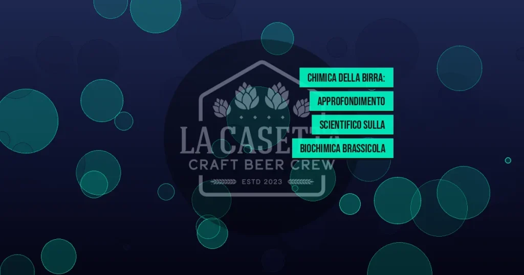 Chimica della birra: approfondimento scientifico sulla biochimica brassicola
