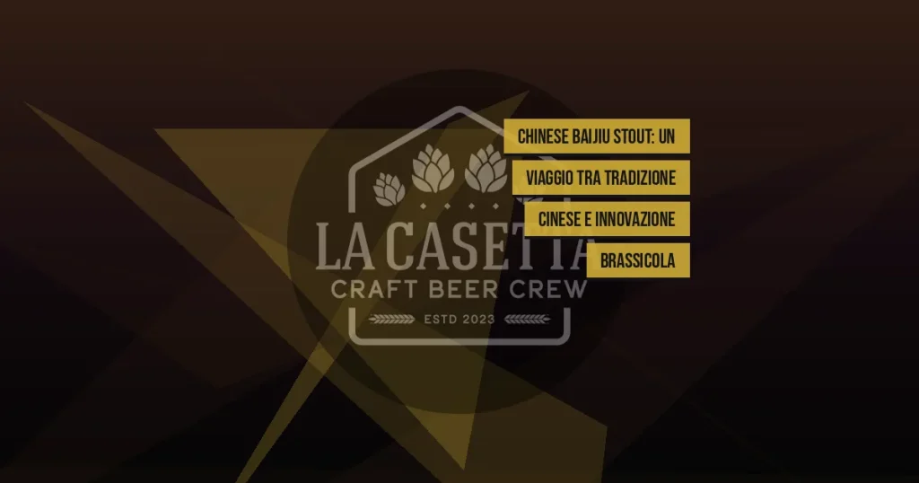 Chinese Baijiu Stout: un viaggio tra tradizione cinese e innovazione brassicola