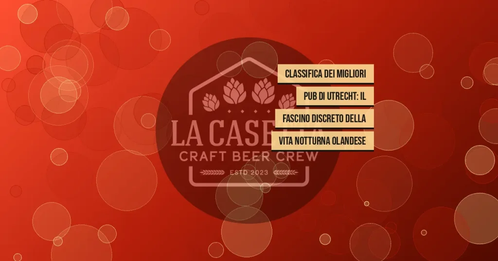 Classifica Dei Migliori Pub Di Utrecht: Il Fascino Discreto Della Vita Notturna Olandese