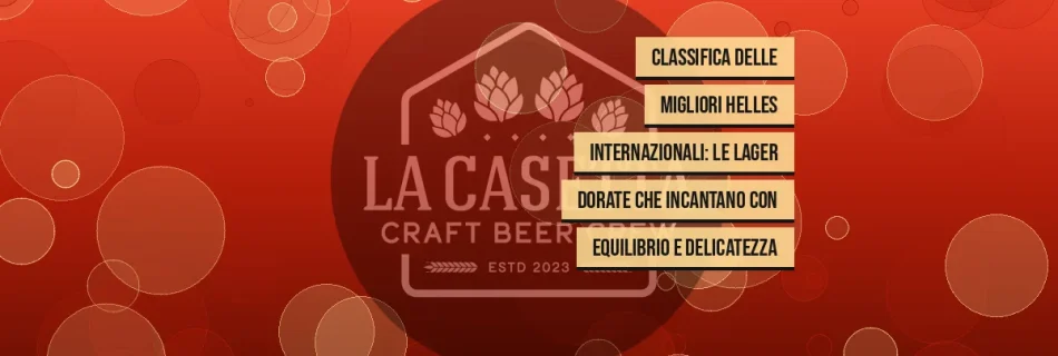 Classifica delle migliori Helles internazionali: le lager dorate che incantano con equilibrio e delicatezza