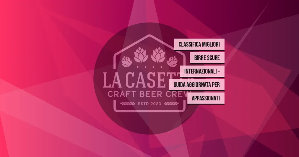 Classifica migliori birre scure internazionali – guida aggiornata per appassionati