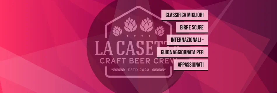 Classifica migliori birre scure internazionali – guida aggiornata per appassionati