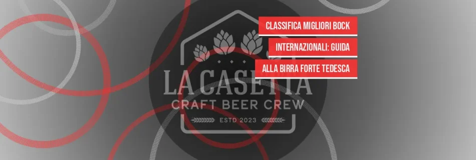 Classifica migliori Bock internazionali: guida alla birra forte tedesca