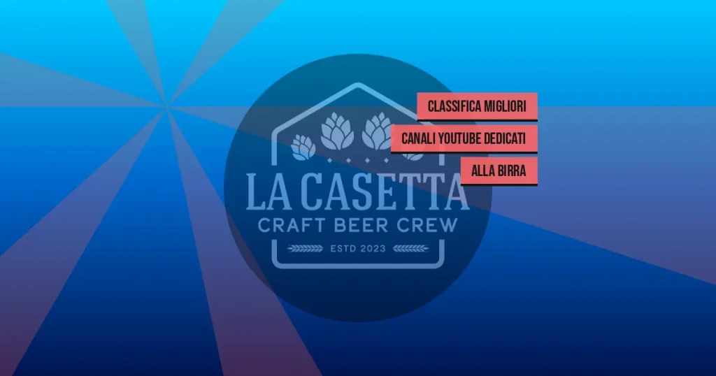 Classifica migliori canali YouTube dedicati alla birra