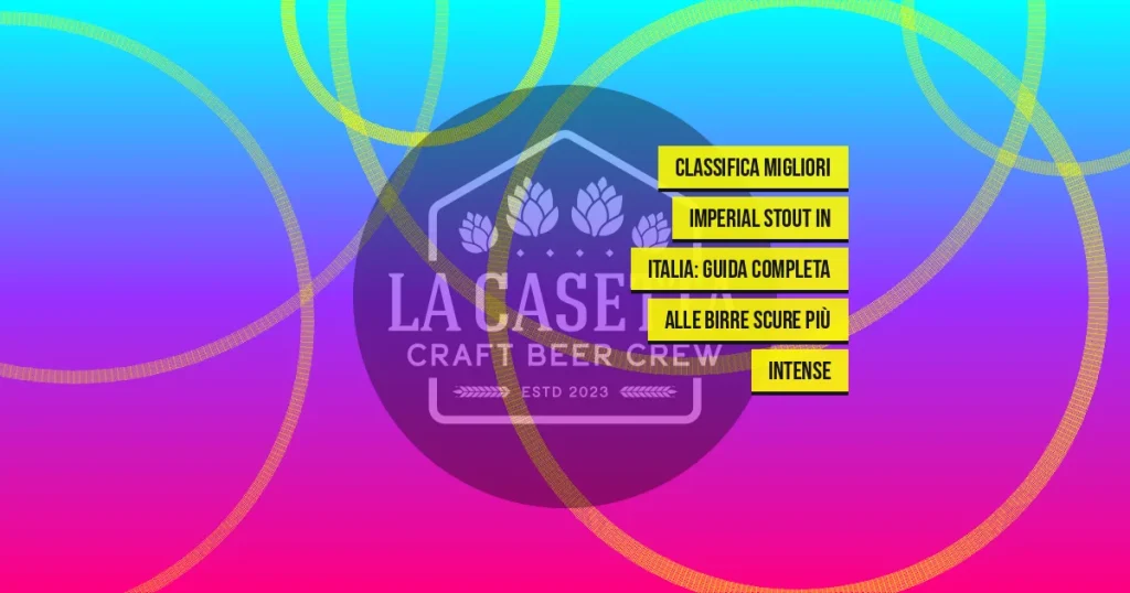 Classifica migliori imperial stout in Italia: guida completa alle birre scure più intense