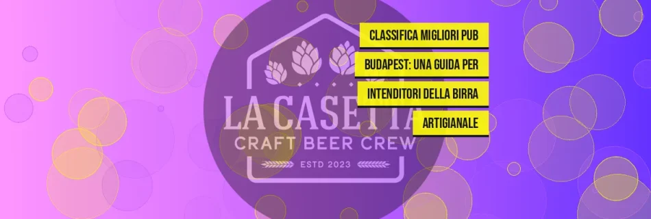 Classifica migliori pub Budapest: una guida per intenditori della birra artigianale