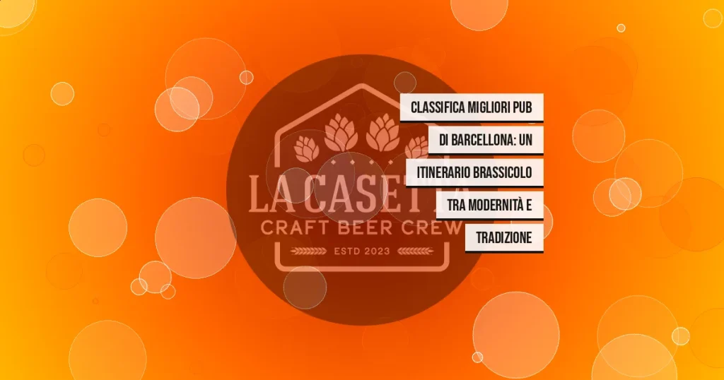 Classifica migliori pub di Barcellona: un itinerario brassicolo tra modernità e tradizione