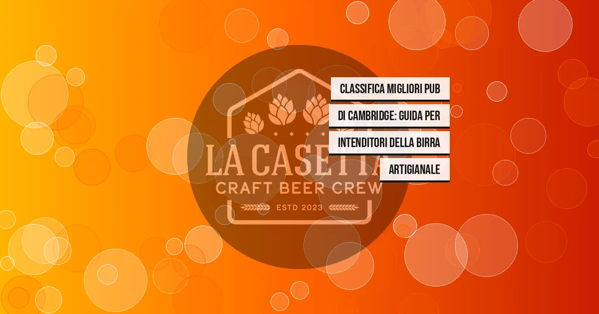 Classifica migliori pub di Cambridge: guida per intenditori della birra artigianale