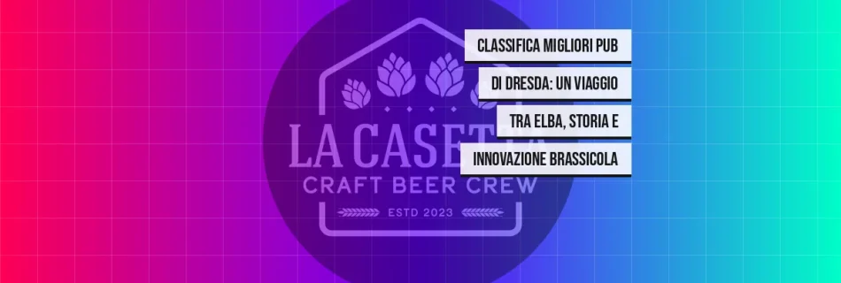 Classifica Migliori Pub di Dresda: Un Viaggio tra Elba, Storia e Innovazione Brassicola