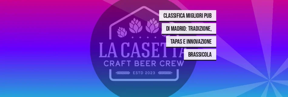 Classifica migliori pub di Madrid: tradizione, tapas e innovazione brassicola