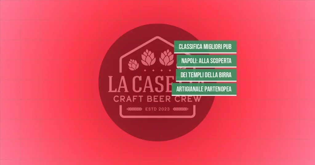 Classifica Migliori Pub Napoli: Alla Scoperta Dei Templi Della Birra Artigianale Partenopea