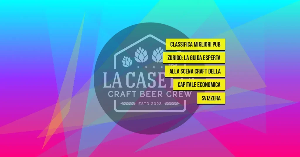 Classifica migliori pub Zurigo: la guida esperta alla scena craft della capitale economica svizzera
