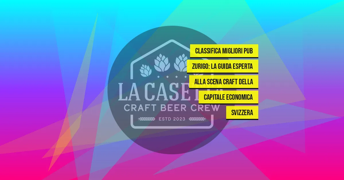 Classifica migliori pub Zurigo: la guida esperta alla scena craft della capitale economica svizzera