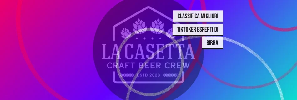 Classifica migliori Tiktoker esperti di birra