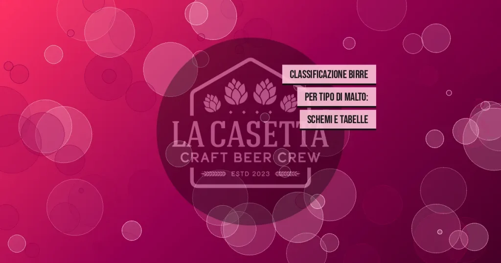 Classificazione Birre per Tipo di Malto: Schemi e Tabelle