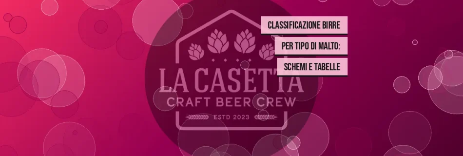 Classificazione Birre per Tipo di Malto: Schemi e Tabelle