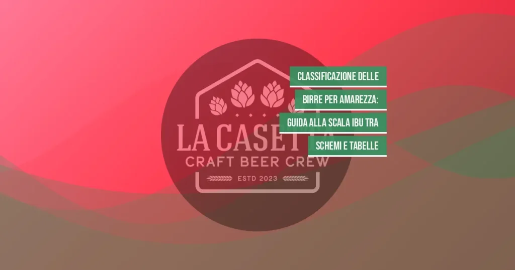 Classificazione delle birre per amarezza: guida alla scala IBU tra schemi e tabelle