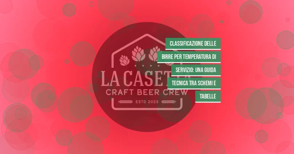 Classificazione delle birre per temperatura di servizio: una guida tecnica tra schemi e tabelle