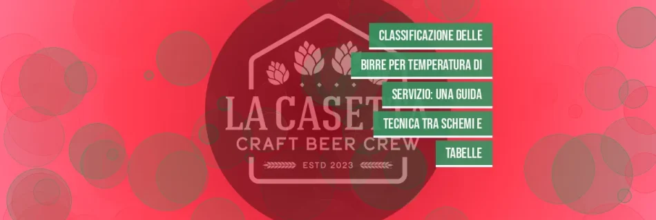 Classificazione delle birre per temperatura di servizio: una guida tecnica tra schemi e tabelle