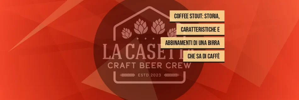 Coffee Stout: storia, caratteristiche e abbinamenti di una birra che sa di caffè