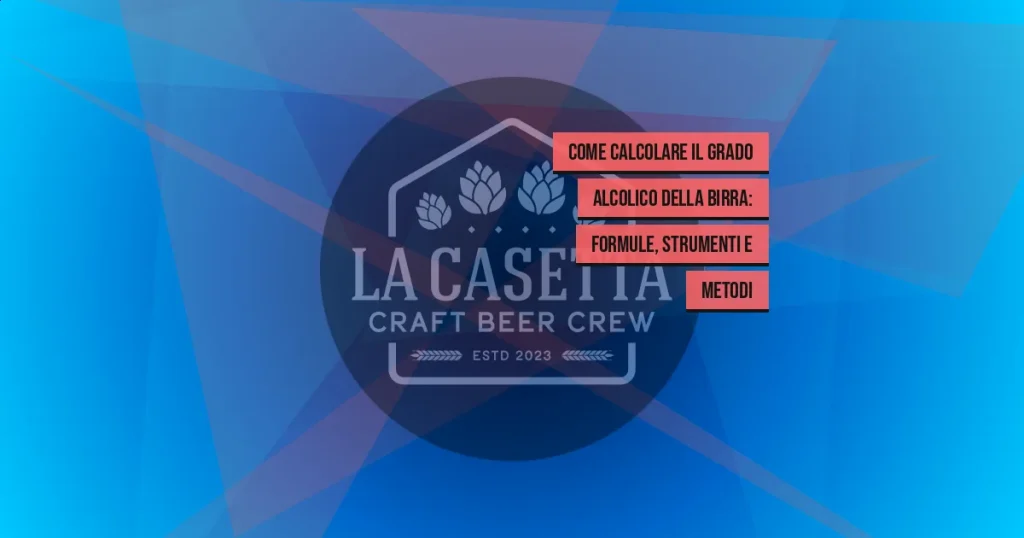 Come Calcolare il Grado Alcolico della Birra: Formule, Strumenti e Metodi