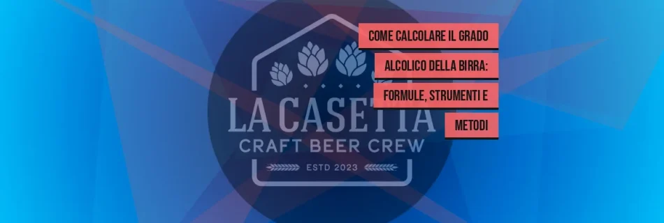 Come Calcolare il Grado Alcolico della Birra: Formule, Strumenti e Metodi