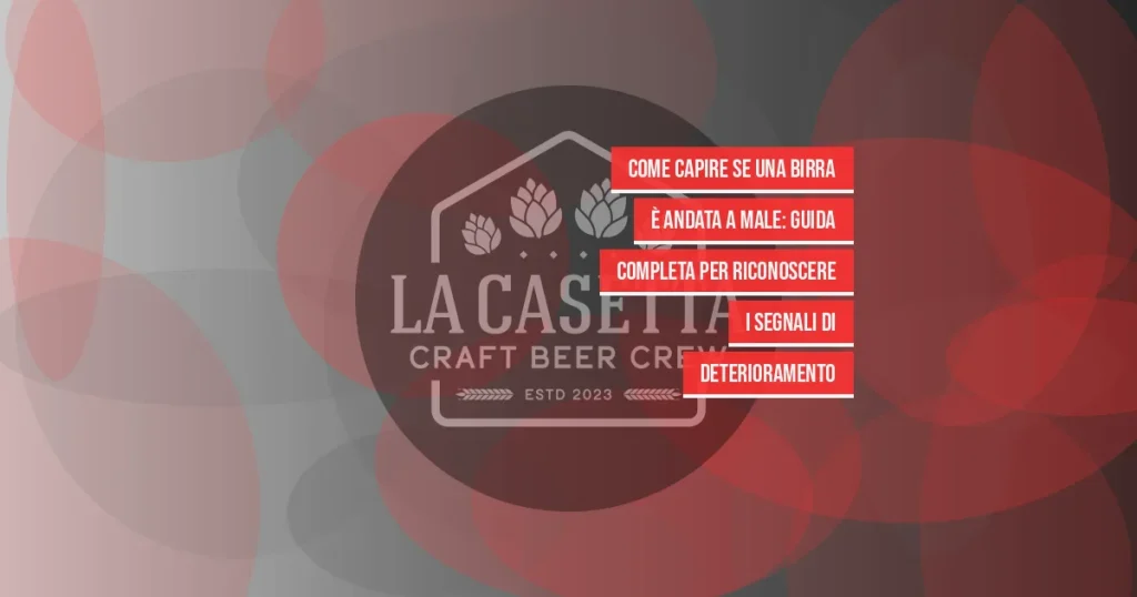 Come Capire se una Birra È Andata a Male: Guida Completa per Riconoscere i Segnali di Deterioramento