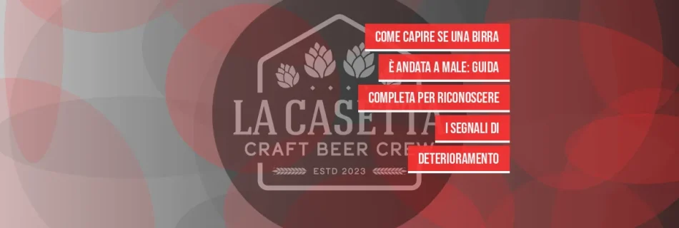 Come Capire se una Birra È Andata a Male: Guida Completa per Riconoscere i Segnali di Deterioramento