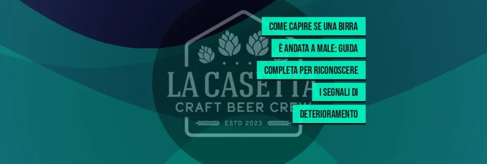 Come Capire se una Birra È Andata a Male: Guida Completa per Riconoscere i Segnali di Deterioramento