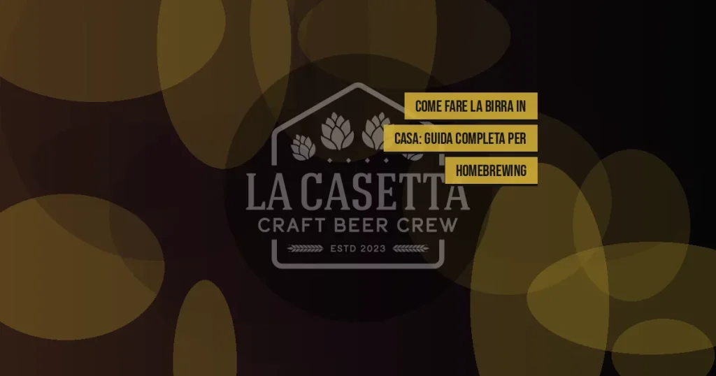 Come Fare la Birra in Casa: Guida Completa per Homebrewing