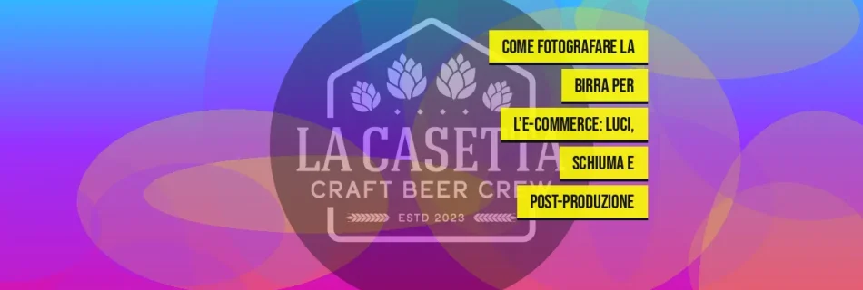 Come Fotografare la Birra per l’E-commerce: Luci, Schiuma e Post-produzione