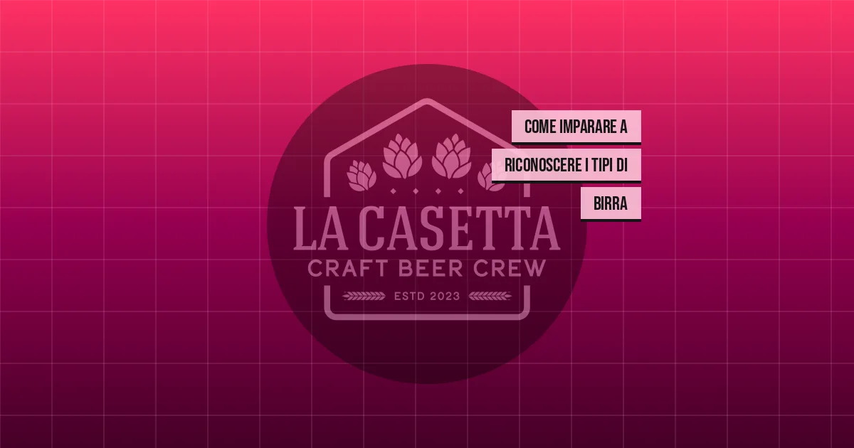 Come imparare a riconoscere i tipi di birra