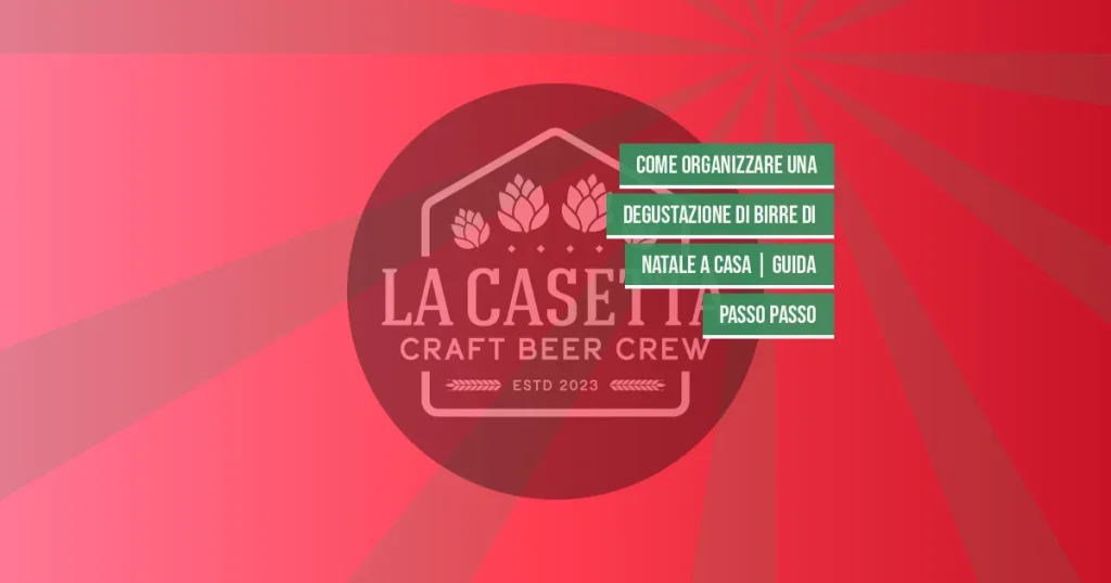 Come organizzare una degustazione di birre di Natale a casa | Guida passo passo