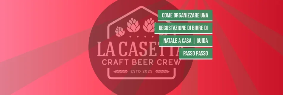 Come organizzare una degustazione di birre di Natale a casa | Guida passo passo