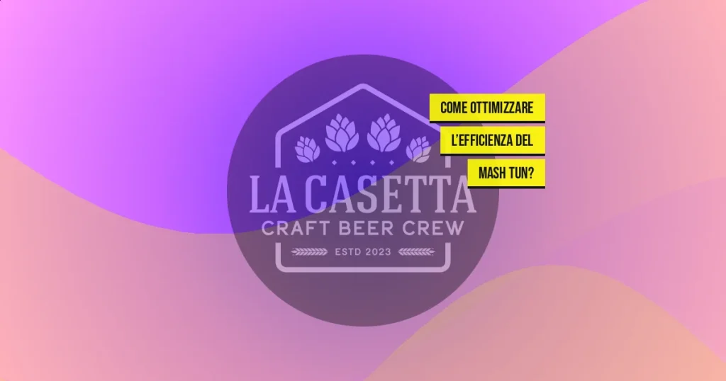 Come ottimizzare l’efficienza del mash tun?
