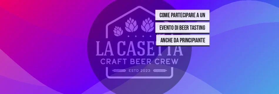 Come partecipare a un evento di beer tasting anche da principiante